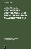 Netzwerke I: Grundlagen und Entwurf passiver Analogzweipole