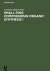 Small Ring Compoundsin Organic Synthesis I