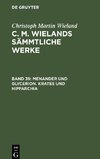 C. M. Wielands Sämmtliche Werke, Band 39, Menander und Glycerion. Krates und Hipparchia