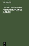 Ueber humanes Leben