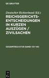 Reichsgerichts-Entscheidungen in kurzen Auszügen / Zivilsachen, Gesamtregister Band 131¿140