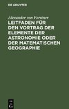 Leitfaden für den Vortrag der Elemente der Astronomie oder der matematischen Geographie