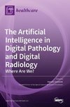 The Artificial Intelligence in Digital Pathology and Digital Radiology