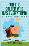 For the Golfer Who Has Everything