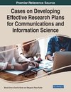 Cases on Developing Effective Research Plans for Communications and Information Science