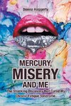 MERCURY, MISERY, AND ME