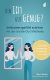 Bin ich gut genug? Selbstwertgefühl stärken mit der Inside-Out Methode