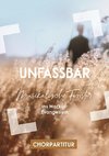 Unfassbar (Chorpartitur)