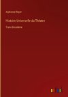 Histoire Universelle du Théatre