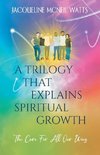 A Trilogy That Explains Spiritual Growth