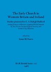 The Early Church in Western Britain and Ireland