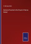 Sermons Preached in the Chapel of Harrow School