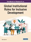 Handbook of Research on Global Institutional Roles for Inclusive Development