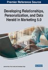 Developing Relationships, Personalization, and Data Herald in Marketing 5.0