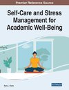 Self-Care and Stress Management for Academic Well-Being