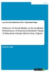 Influence of Social Media on the Academic Performance of Students in Federal College of Education Omuku Rivers State, Nigeria