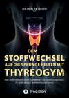 Dem Stoffwechsel auf die Sprünge helfen mit Thyreogym