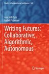 Writing Futures: Collaborative, Algorithmic, Autonomous