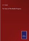 Ten Years of The World's Progress