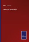 Treatise on Regeneration