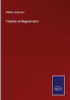 Treatise on Regeneration