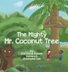 The Mighty Mr. Coconut Tree