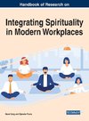 Handbook of Research on Integrating Spirituality in Modern Workplaces