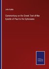 Commentary on the Greek Text of the Epistle of Paul to the Ephesians