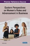 Eastern Perspectives on Women's Roles and Advancement in Business