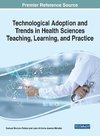 Technological Adoption and Trends in Health Sciences Teaching, Learning, and Practice