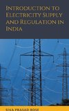 Introduction to Electricity Supply and Regulation in India