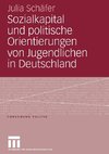 Sozialkapital und politische Orientierungen von Jugendlichen in Deutschland