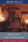 Bartleby, the Scrivener (Esprios Classics)