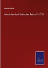 Jahrbücher des Fränkischen Reichs 741-752