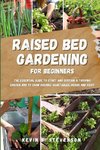 Raised Bed Gardening for Beginners