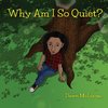 What Am I So Quiet?