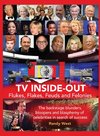 TV Inside-Out - Flukes, Flakes, Feuds and Felonies - The backstage blunders, bloopers and blasphemy of celebrities in search of success (hardback)