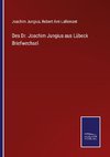 Des Dr. Joachim Jungius aus Lübeck Briefwechsel