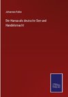 Die Hansa als deutsche See und Handelsmacht