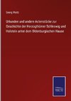 Urkunden und andere Actenstücke zur Geschichte der Herzogthümer Schleswig und Holstein unter dem Oldenburgischen Hause