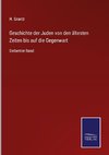 Geschichte der Juden von den ältesten Zeiten bis auf die Gegenwart