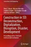 Construction in 5D: Deconstruction, Digitalization, Disruption, Disaster, Development