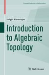 Introduction to Algebraic Topology