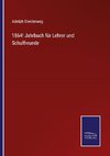 1864! Jahrbuch für Lehrer und Schulfreunde