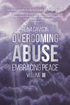 Overcoming Abuse Embracing Peace Vol III