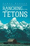 Ranching in the Tetons