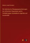 Die rhythmischen Bewegungserscheinungen der einfachsten Organismen und ihr Verhalten gegen physikalische Agentien und Arzneimittel