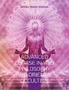 Advanced Course in Yogi Philosophy and Oriental Occultism