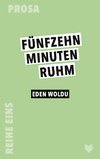 15 Minuten Ruhm