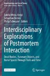 Interdisciplinary Explorations of Postmortem Interaction